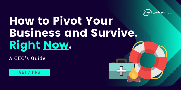 How to Pivot Your Business and Survive. Right Now.