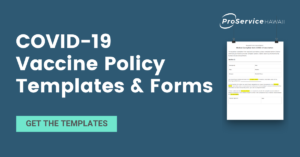 ProService Resource: Covid-19 Vaccination Policy Templates & Forms