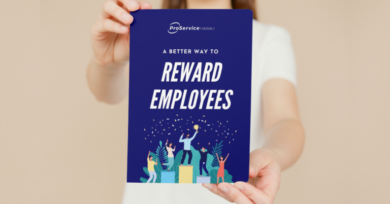 ProService Hawaii Guide: A Better Way to Reward Employees