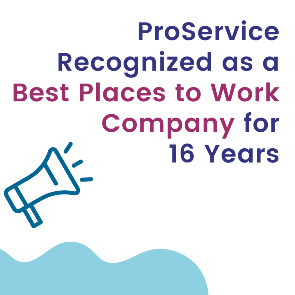 ProService Recognized As Best Places To Work For 16 Years