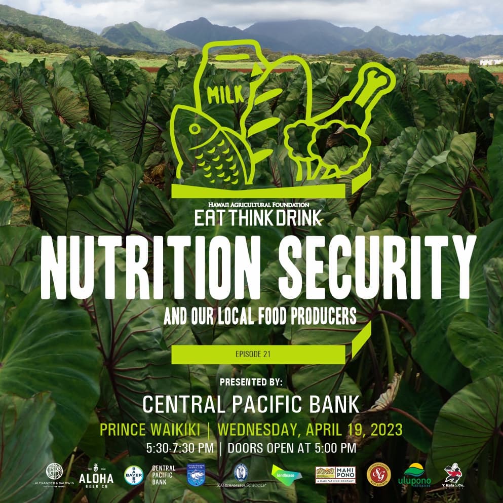 Hawaii Agricultural Foundation - EAT THINK DRINK Episode 21: Nutrition Security and Our Local Food Producers